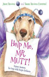 Help Me, Mr. Mutt!: Expert Answers for Dogs with People Problems by Janet Stevens Paperback Book