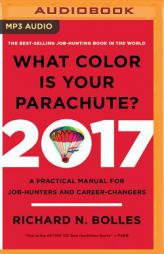What Color is Your Parachute? 2017: A Practical Manual for Job-Hunters and Career-Changers by Richard N. Bolles Paperback Book