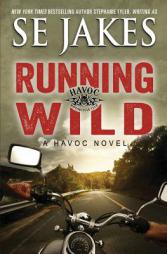 Running Wild (Havoc Motorcycle Club) (Volume 1) by Se Jakes Paperback Book