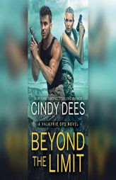 Beyond the Limit Beyond the Limit by Cindy Dees Paperback Book