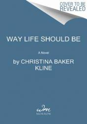 Way Life Should Be by Christina Baker Kline Paperback Book