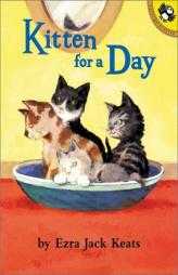 Kitten for a Day (Picture Puffins) by Ezra Jack Keats Paperback Book