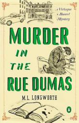 Murder in the Rue Dumas: A Verlaque and Bonnet Provencal Mystery (Verlaque and Bonnet Provencal Mysteries) by M. L. Longworth Paperback Book