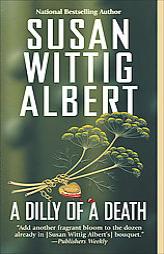 A Dilly of a Death by Susan Wittig Albert Paperback Book