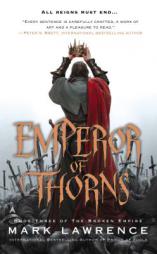 Emperor of Thorns (The Broken Empire) by Mark Lawrence Paperback Book
