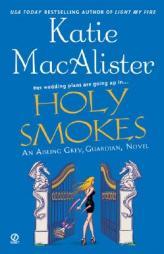 Holy Smokes (Aisling Grey, Guardian, Book 4) by Katie MacAlister Paperback Book