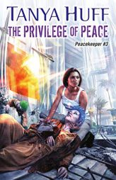 The Privilege of Peace by Tanya Huff Paperback Book