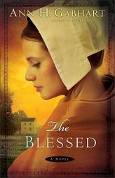The Blessed by Ann H. Gabhart Paperback Book