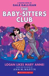 Logan Likes Mary Anne! (The Baby-Sitters Club Graphic Novel #8) (8) (The Baby-Sitters Club Graphic Novels) by Ann M. Martin Paperback Book