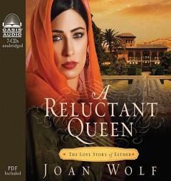 A Reluctant Queen: The Love Story of Esther by Joan Wolf Paperback Book