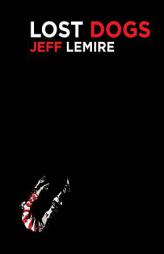 Lost Dogs by Jeff Lemire Paperback Book