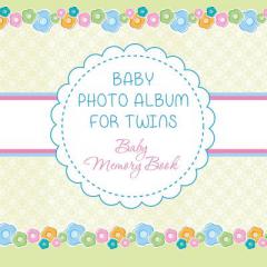 Baby Photo Album for Twins: Baby Memory Book by Speedy Publishing LLC Paperback Book