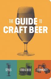 The Guide to Craft Beer by  Paperback Book