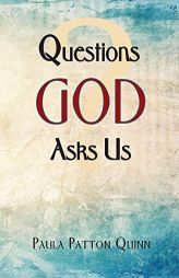 Questions God Asks Us by Paula Patton Quinn Paperback Book