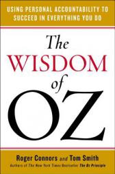 The Wisdom of Oz: Using Personal Accountability to Succeed in Everything You Do by Roger Connors Paperback Book
