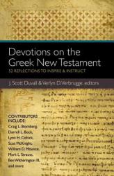 Devotions on the Greek New Testament: 52 Reflections to Inspire and Instruct by J. Scott Duvall Paperback Book