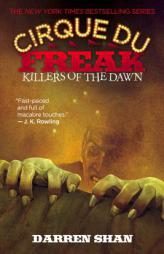 Cirque Du Freak #9: Killers of the Dawn: Book 9 in the Saga of Darren Shan (Cirque Du Freak: the Saga of Darren Shan) by Darren Shan Paperback Book