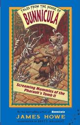 Screaming Mummies of the Pharaoh's Tomb II (Tales from the House of Bunnicula) by James Howe Paperback Book