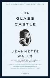 The Glass Castle: A Memoir by Jeannette Walls Paperback Book