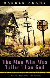 The Man Who Was Taller Than God (Carl Wilcox Mysteries) by Harold Adams Paperback Book
