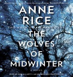 The Wolves of Midwinter: The Wolf Gift Chronicles by Anne Rice Paperback Book