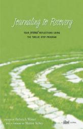 Journaling to Recovery / Your Personal Reflections Using the Twelve Step Program by Barbara S. Weiner Paperback Book