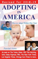 Adopting in America: How to Adopt Within One Year (2018-2019) by Randall Hicks Paperback Book
