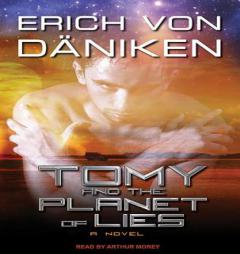 Tomy and the Planet of Lies: 30/12 by Erich Daniken Paperback Book