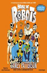 House of Robots (The House of Robots Series) by James Patterson Paperback Book