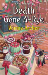 Death Gone A-Rye (A Bread Shop Mystery) by Winnie Archer Paperback Book