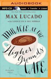 Miracle at the Higher Grounds Café by Max Lucado Paperback Book