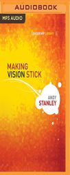 Making Vision Stick by Andy Stanley Paperback Book