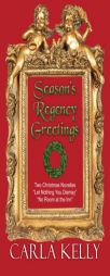 Season's Regency Greetings: Two Christmas Novellas by Carla Kelly Paperback Book