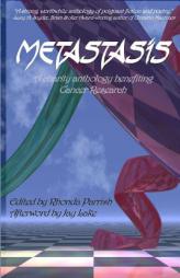 Metastasis: An Anthology to Support Cancer Research by Jay Lake Paperback Book