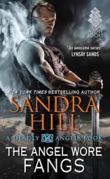 The Angel Wore Fangs: A Deadly Angels Book by Sandra Hill Paperback Book