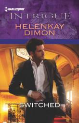 Switched (Harlequin Intrigue Series) by HelenKay Dimon Paperback Book