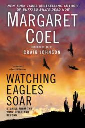 Watching Eagles Soar by Margaret Coel Paperback Book