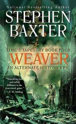 Weaver (Time's Tapestry) by Stephen Baxter Paperback Book
