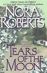 Tears of the Moon (The Irish Trilogy #2) by Nora Roberts Paperback Book