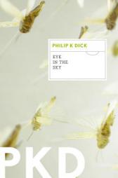 Eye in the Sky by Philip K. Dick Paperback Book