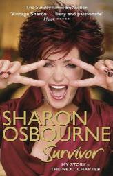 Sharon Osbourne Survivor: My Story-The Next Chapter by Sharon Osbourne Paperback Book