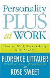 Personality Plus at Work: How to Work Successfully with Anyone by Florence Littauer Paperback Book