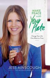 Make Peace with Your Plate by Jess Ainscough Paperback Book
