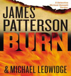 Burn (Michael Bennett) by James Patterson Paperback Book