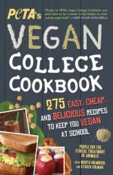 Peta's Vegan College Cookbook: 275 Easy, Cheap, and Delicious Recipes to Keep You Vegan at School by Peta Paperback Book