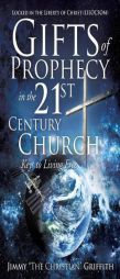 Gifts of Prophecy in the 21st Century Church by Jimmy the Christian Griffith Paperback Book