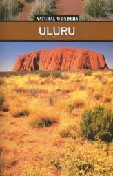 Uluru: Sacred Rock of the Australian Desert (Natural Wonders) by Jennifer Hurtig Paperback Book