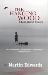 The Hanging Wood (Lake District Mysteries) by Martin Edwards Paperback Book