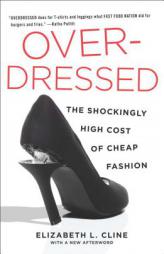 Overdressed: The Shockingly High Cost of Cheap Fashion by Elizabeth L. Cline Paperback Book