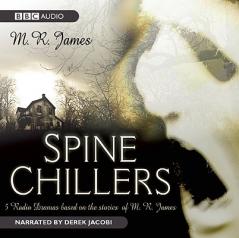 Spine Chillers: Five Radio Dramas Based on the Stories of M. R. James by M. R. James Paperback Book